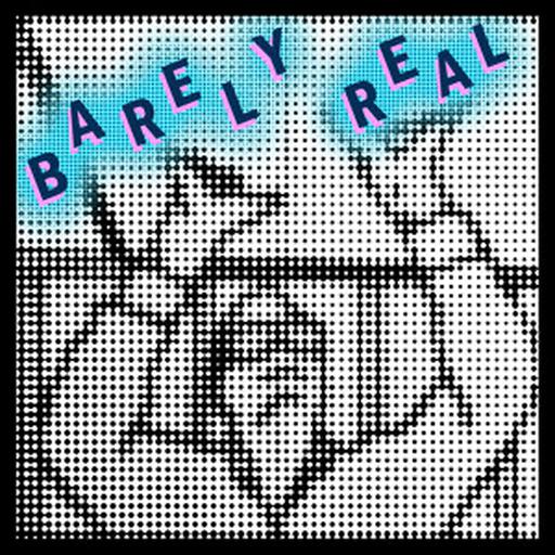 Barely Real